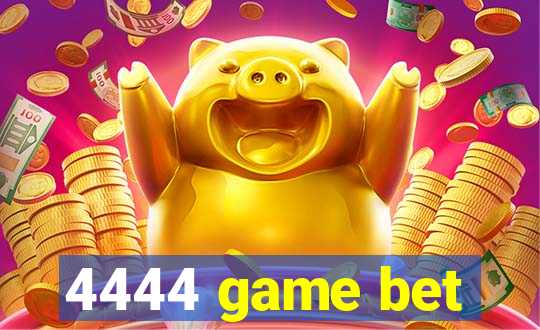 4444 game bet